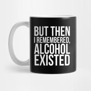 But then I remembered, Alcohol existed// Funny. Parks and Rec- April Ludgate Mug